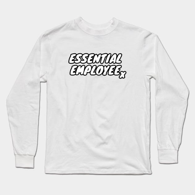 Essential Employee Long Sleeve T-Shirt by LunaMay